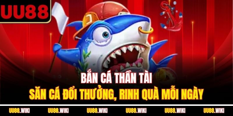 Bắn Cá Thần Tài | Săn Cá Đổi Thưởng, Rinh Quà Mỗi Ngày